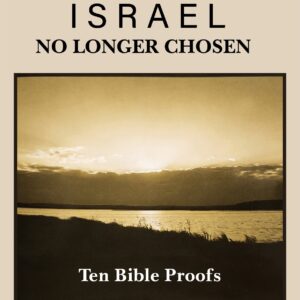 Israel No Longer Chosen